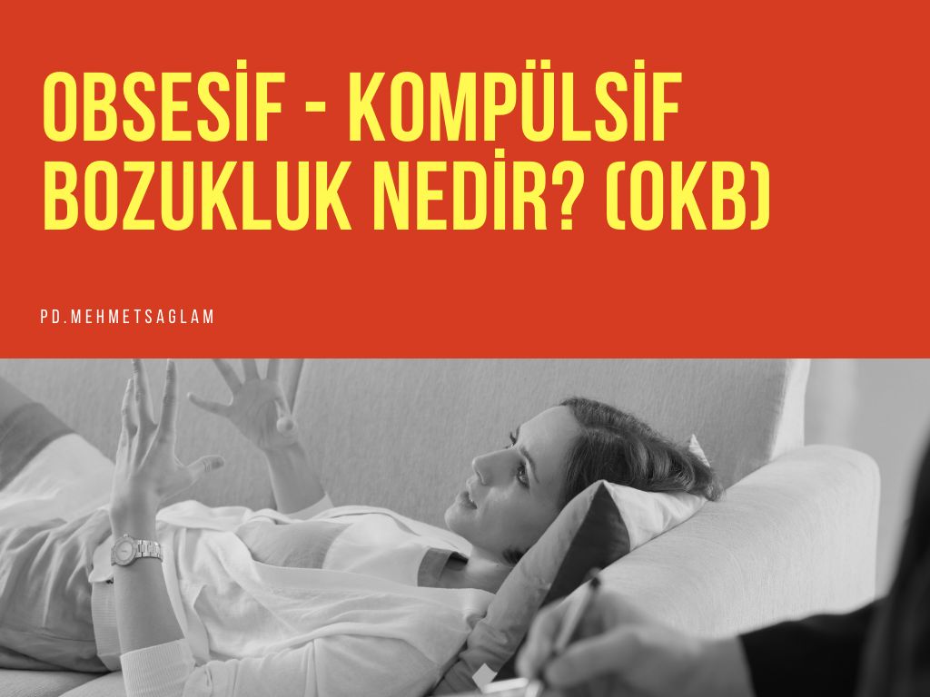 Obsesif Kompülsif Bozukluk Nedir? (OKB)